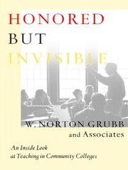Honored but Invisible: An Inside Look at Teaching in Community Colleges book cover