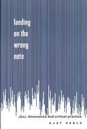 Landing on the Wrong Note: Jazz, Dissonance, and Critical Practice book cover