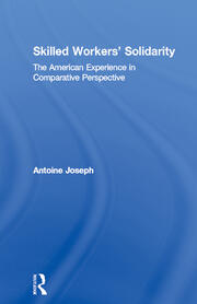 Skilled Workers' Solidarity: The American Experience in Comparative Perspective book cover