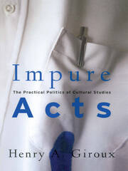 Impure Acts: The Practical Politics of Cultural Studies book cover