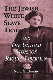 The Jewish White Slave Trade and the Untold Story of Raquel Liberman book cover