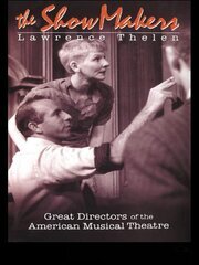 The Show Makers: Great Directors of the American Musical Theatre book cover