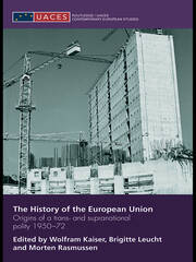 The History of the European Union: Origins of a Trans- and Supranational Polity 1950-72 book cover