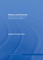 Women and Terrorism: Female Activity in Domestic and International Terror Groups book cover