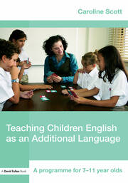 Teaching Children English as an Additional Language: A Programme for 7-12 Year Olds book cover