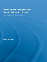 European Integration as an Elite Process: The Failure of a Dream? book cover