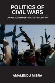 Politics of Civil Wars: Conflict, Intervention & Resolution book cover