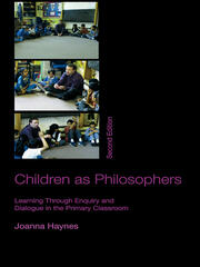 Children as Philosophers: Learning Through Enquiry and Dialogue in the Primary Classroom book cover