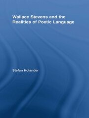 Wallace Stevens and the Realities of Poetic Language book cover