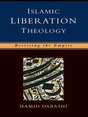 Islamic Liberation Theology: Resisting the Empire book cover