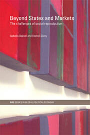 Beyond States and Markets: The Challenges of Social Reproduction book cover