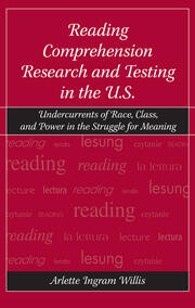 Reading Comprehension Research and Testing in the U.S.: Undercurrents of Race, Class, and Power in the Struggle for Meaning book cover