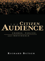 The Citizen Audience: Crowds, Publics, and Individuals book cover
