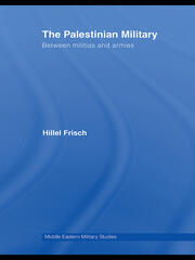 The Palestinian Military: Between Militias and Armies book cover