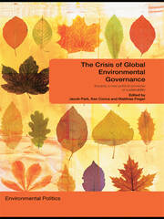 The Crisis of Global Environmental Governance: Towards a New Political Economy of Sustainability book cover