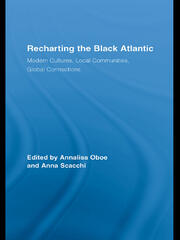 Recharting the Black Atlantic: Modern Cultures, Local Communities, Global Connections book cover