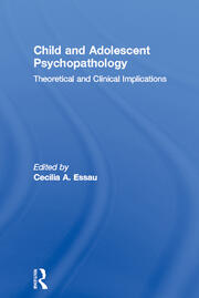 Child and Adolescent Psychopathology: Theoretical and Clinical Implications book cover