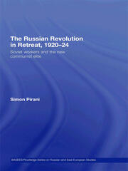 The Russian Revolution in Retreat, 1920–24: Soviet Workers and the New Communist Elite book cover