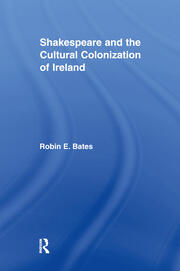 Shakespeare and the Cultural Colonization of Ireland book cover
