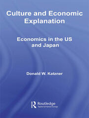 Culture and Economic Explanation: Economics in the US and Japan book cover