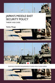 Japan's Middle East Security Policy: Theory and Cases book cover