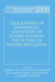 World Yearbook of Education 2008: Geographies of Knowledge, Geometries of Power: Framing the Future of Higher Education book cover