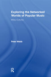 Exploring the Networked Worlds of Popular Music: Milieux Cultures book cover