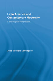 Latin America and Contemporary Modernity: A Sociological Interpretation book cover
