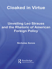 Cloaked in Virtue: Unveiling Leo Strauss and the Rhetoric of American Foreign Policy book cover