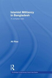 Islamist Militancy in Bangladesh: A Complex Web book cover