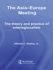 The Asia-Europe Meeting: The Theory and Practice of Interregionalism book cover