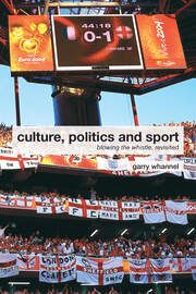 Culture, Politics and Sport: Blowing the Whistle, Revisited book cover