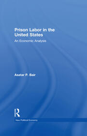 Prison Labor in the United States: An Economic Analysis book cover