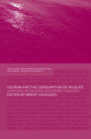Tourism and the Consumption of Wildlife: Hunting, Shooting and Sport Fishing book cover