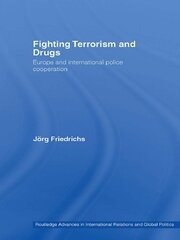 Fighting Terrorism and Drugs: Europe and International Police Cooperation book cover