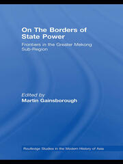 On The Borders of State Power: Frontiers in the Greater Mekong Sub-Region book cover