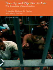 Security and Migration in Asia: The dynamics of securitisation book cover