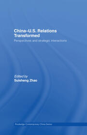 China-US Relations Transformed: Perspectives and Strategic Interactions book cover