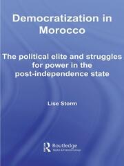 Democratization in Morocco: The Political Elite and Struggles for Power in the Post-Independence State book cover
