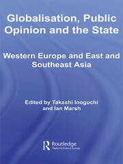 Globalisation, Public Opinion and the State: Western Europe and East and Southeast Asia book cover