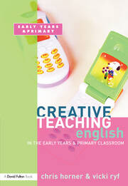 Creative Teaching: English in the Early Years and Primary Classroom book cover