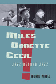 Miles, Ornette, Cecil: Jazz Beyond Jazz book cover