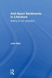 Anti-Sport Sentiments in Literature: Batting for the Opposition book cover