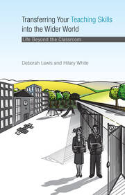 Transferring your Teaching Skills into the Wider World: Life Beyond the Classroom book cover