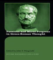 Passions and Moral Progress in Greco-Roman Thought book cover