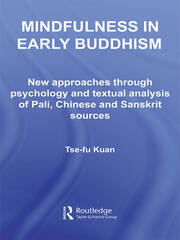 Mindfulness in Early Buddhism: New Approaches through Psychology and Textual Analysis of Pali, Chinese and Sanskrit Sources book cover