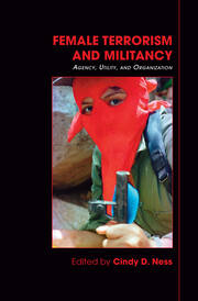 Female Terrorism and Militancy: Agency, Utility, and Organization book cover