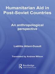 Humanitarian Aid in Post-Soviet Countries: An Anthropological Perspective book cover