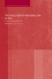 The Evolution of Regionalism in Asia: Economic and Security Issues book cover