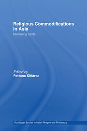 Religious Commodifications in Asia: Marketing Gods book cover